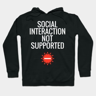 Social Interaction Not Supported Hoodie